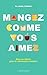 Mangez comme vous aimez !