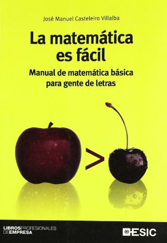La matematica es facil. Manual de matematica basica para gente de letras (Paperback)