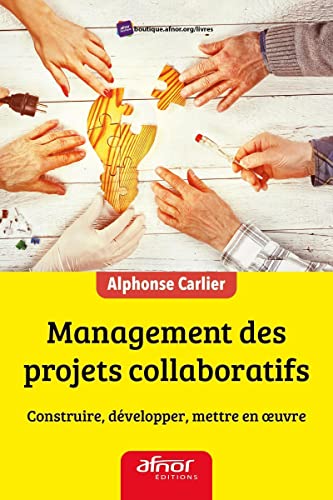 Management des projets collaboratifs: Construire, développer, mettre en oeuvre (Paperback)