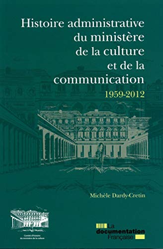 Histoire administrative du ministère de la culture et de la communication (Paperback)