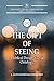 The Gift of Seeing: A Bibli...