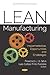 Lean Manufacturing: Implementation, Opportunities and Challenges (Manufacturing Technology Research)