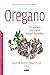 Oregano: Properties, Uses a...