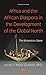 Africa and the African Diaspora in the Development of the Global North: The American Story