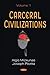 Carceral Civilizations (1)