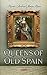 Queens of Old Spain