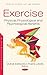 Exercise: Physical, Physiological and Psychological Benefits