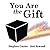 You Are the Gift