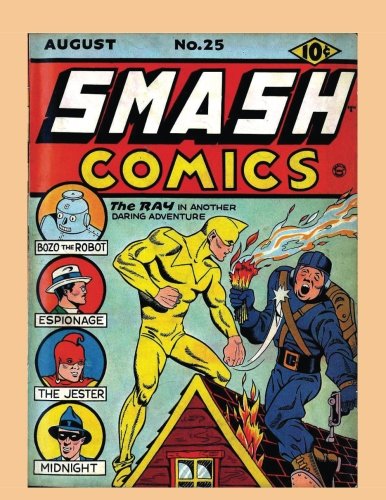Smash Comics #25: Exciting Golden Age Comics - Starring Midnight -- The Ray -- Wildfire -- More!! (Paperback)