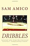 Dribbles: Selected Tales from the Cleveland Cavaliers' Championship Season Dribbles: Selected Tales from the Cleveland Cavaliers' Championship Season