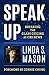 Speak Up by Linda S. Mason