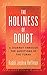 The Holiness of Doubt by Joshua Hoffman