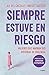 Siempre estuve en riesgo by Moisés Castillo