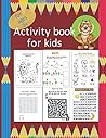 Activity Book for Kids 3+: Fun Children's Workbook with Puzzles, Connect the Dots, Mazes, Coloring, and More.