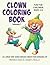 Clown Coloring Book: Volume...