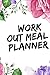 Work Out Meal Planner: meal...