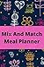 Mix And Match Meal Planner:...