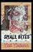 Small Bites: A Collection o...