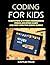 Coding For Kids: What Is New In Python Programming: Coding And Design Games, And More With This Coding Bundle