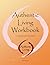 Authentic Living Workbook: ...