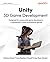 Unity 3D Game Development: Designed for passionate game developers―Engineered to build professional games