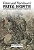 Ruta Norte: Antología de artículos y ensayos (Spanish Edition)