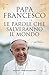 Le parole che salveranno il mondo by Papa Francesco