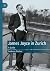 James Joyce in Zurich by Andreas Fischer James Joyce in Zurich by Andreas Fischer