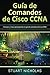 Guía de comandos de Cisco C...