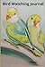Bird Watching Journal: Bird...