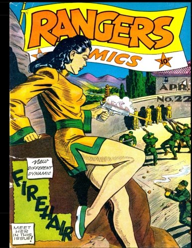 Rangers Comics #22: Golden Age Adventure Comic 1945 - Featuring Firehair, U.S. Rangers and More... (Paperback)
