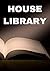 HOUSE LIBRARY: desirable li...