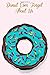 Donut Ever Forget About Us:...