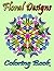 Floral Designs Coloring Book by Jessica Andrews