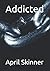 Addicted