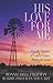 His Love for Me: Family Sto...