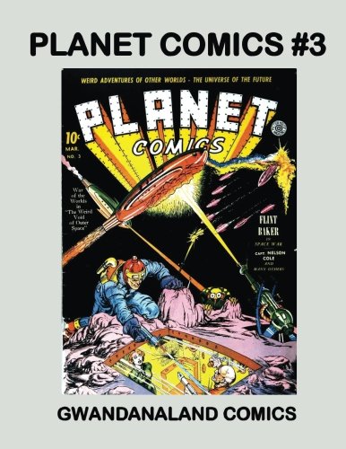 Planet Comics #3: Gwandanaland Comics - Presenting All 73 Exciting Issues (Paperback)