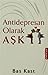 Antidepresan Olarak Ask by Bas Kast