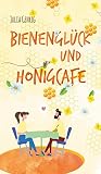 Bienenglück und Honigcafé (German Edition)