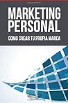 Marketing Personal: Como crear tu marca personal (Spanish Edition)
