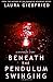 Beneath the Pendulum Swinging