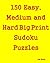 150 Easy, Medium and Hard Big Print Sudoku Puzzles by Joe Wood