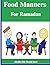 Food Manners for Ramadan by Azza Shaalan