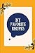 My Favorite Recipes by Better Living Club