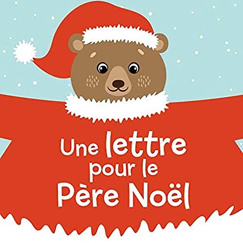 Une lettre pour le Pere Noel (mes petites histoires de Noel) - A Letter to Santa Claus [ My Christmas Stories ] (French Edition)