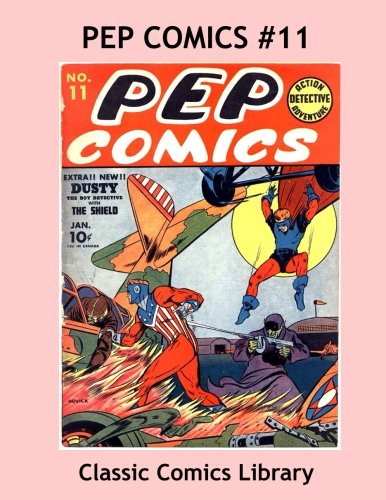 Pep Comics Issue #11: Highest Quality Comic Reprint, World's Largest Library!: Highest Quality Reprints Available From World's Largest Classic Comics Library (Paperback)