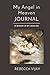 My Angel in Heaven Journal:...