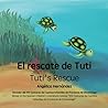 El rescate de Tuti - Tuti's Rescue (Spanish Edition)