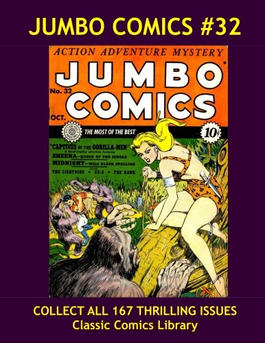 The Jumbo Comics #32: Classics Comics Library: Highest Quality Reprints Available From World's Largest Classic Comics Reprint Library (Paperback)