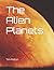 The Alien Planets